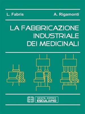 cover image of La fabbricazione industriale dei medicinali